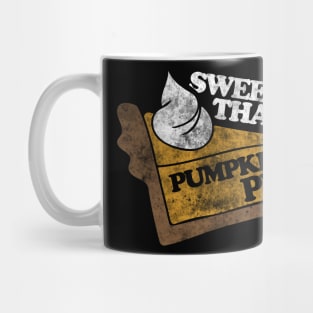 Sweeter than pumpkin pie Mug